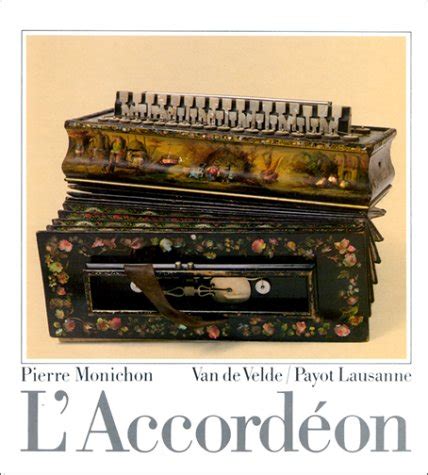 Pierre Monichon. Petite histoire de l'accordéon : . Préface par Guy de Lioncourt